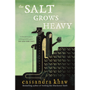 The Salt Grows Heavy By Cassandra Khaw