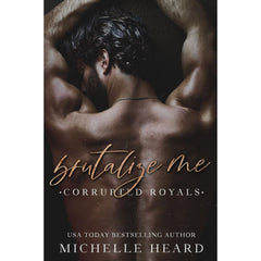 Brutalize Me By Michelle Heard