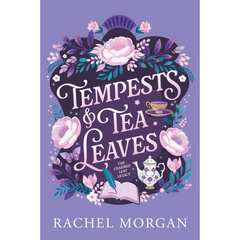Tempests & Tea Leaves By Rachel Morgan