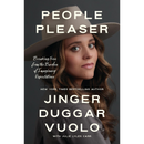 People Pleaser: Breaking Free from the Burden of Imaginary Expectations By Jinger Duggar Vuolo