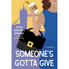 Someone's Gotta Give By Alisha Fernandez Miranda