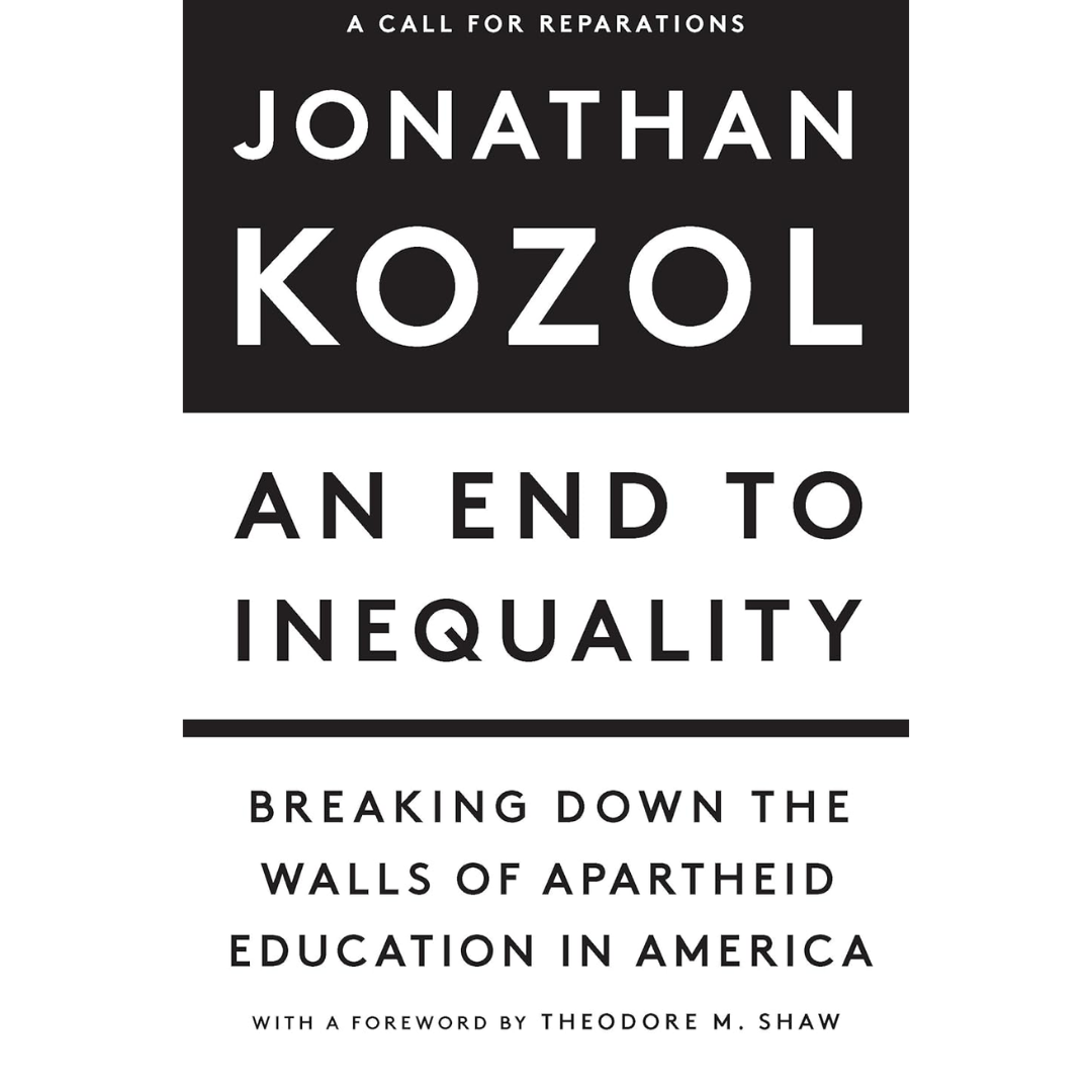 An End to Inequality By Jonathan Kozol