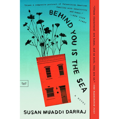 Behind You Is the Sea By Susan Muaddi Darraj