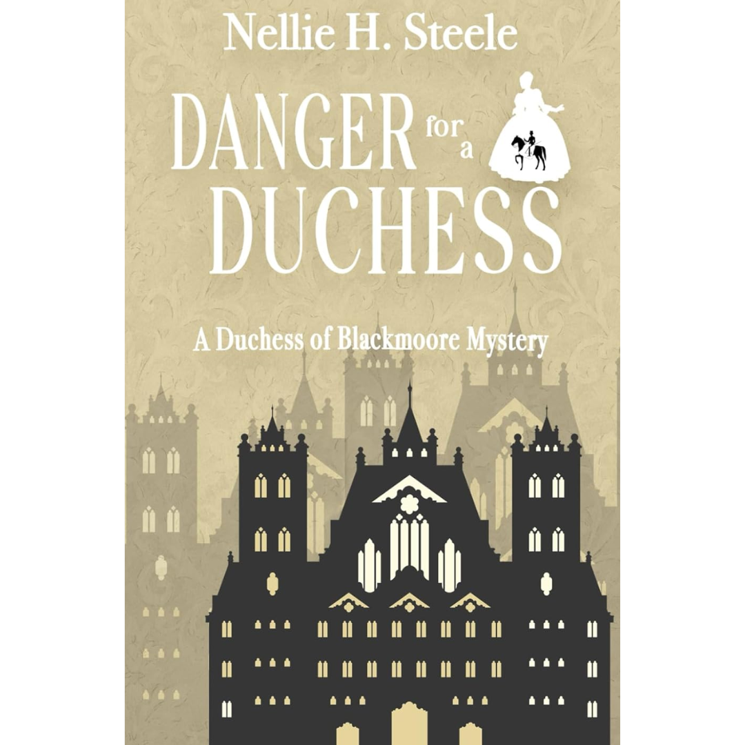 Danger for a Duchess By Nellie H. Steele