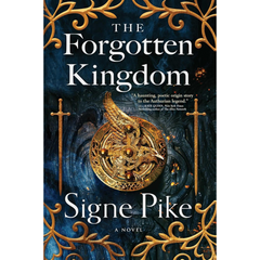 The Forgotten Kingdom By Signe Pike