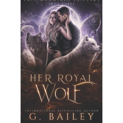 Her Royal Wolf By G. Bailey