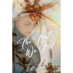 The Truths We Told By E.K. Blair