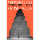 A Return to Self: Excursions in Exile By Aatish Taseer