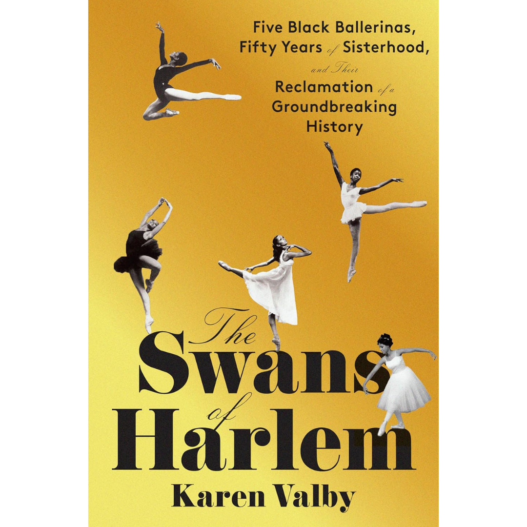 The Swans of Harlem By Karen Valby