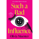 Such a Bad Influence By Olivia Muenter