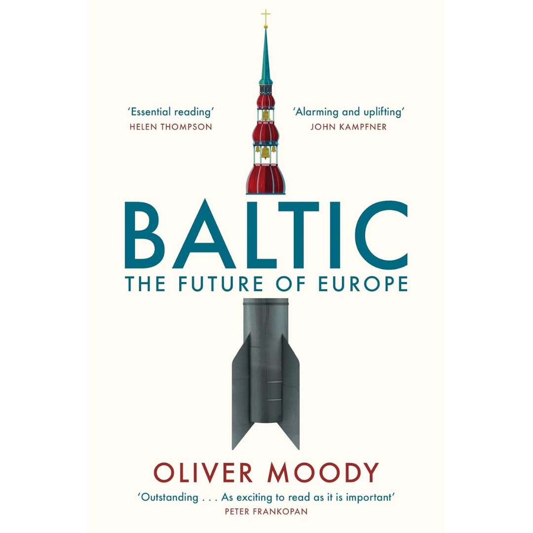 Baltic The Future of Europe By Oliver Moody