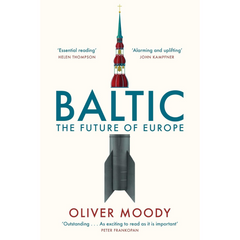 Baltic The Future of Europe By Oliver Moody