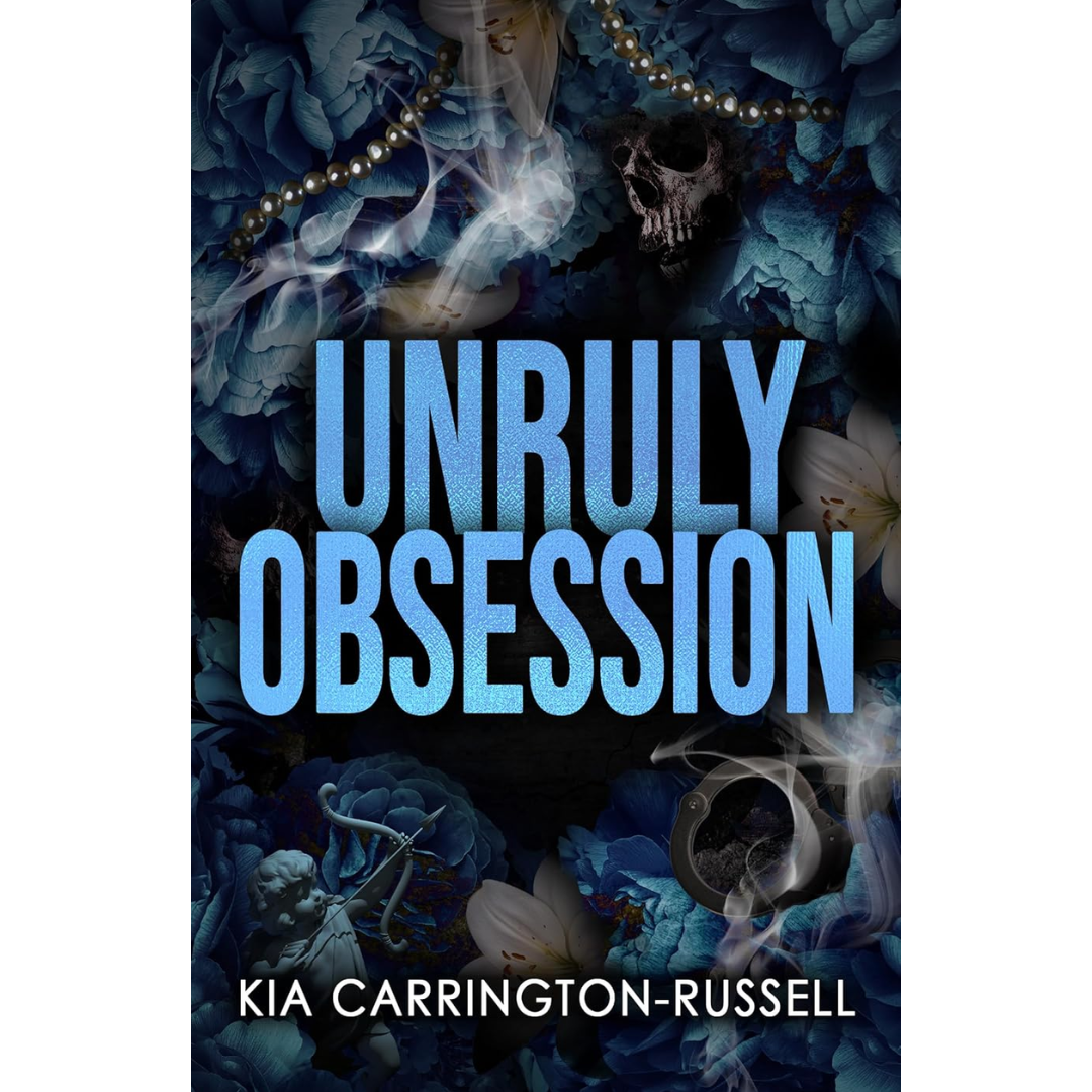Unruly Obsession By Kia Carrington-Russell