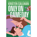 Only on Gameday By Kristen Callihan