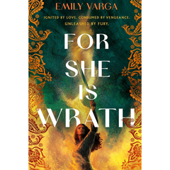 For She Is Wrath By Emily Varga