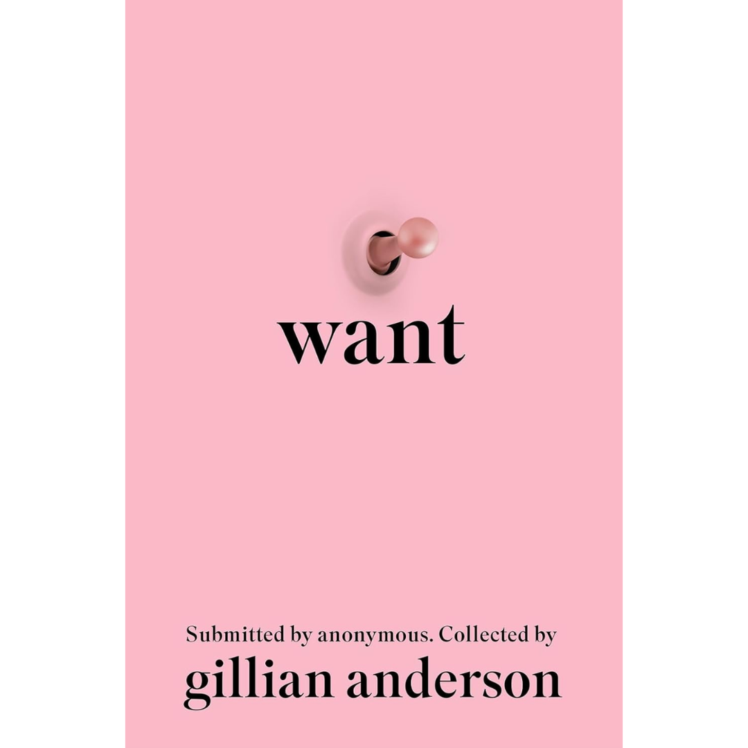 Want By Gillian Anderson
