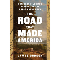 The Road That Made America By James Dodson