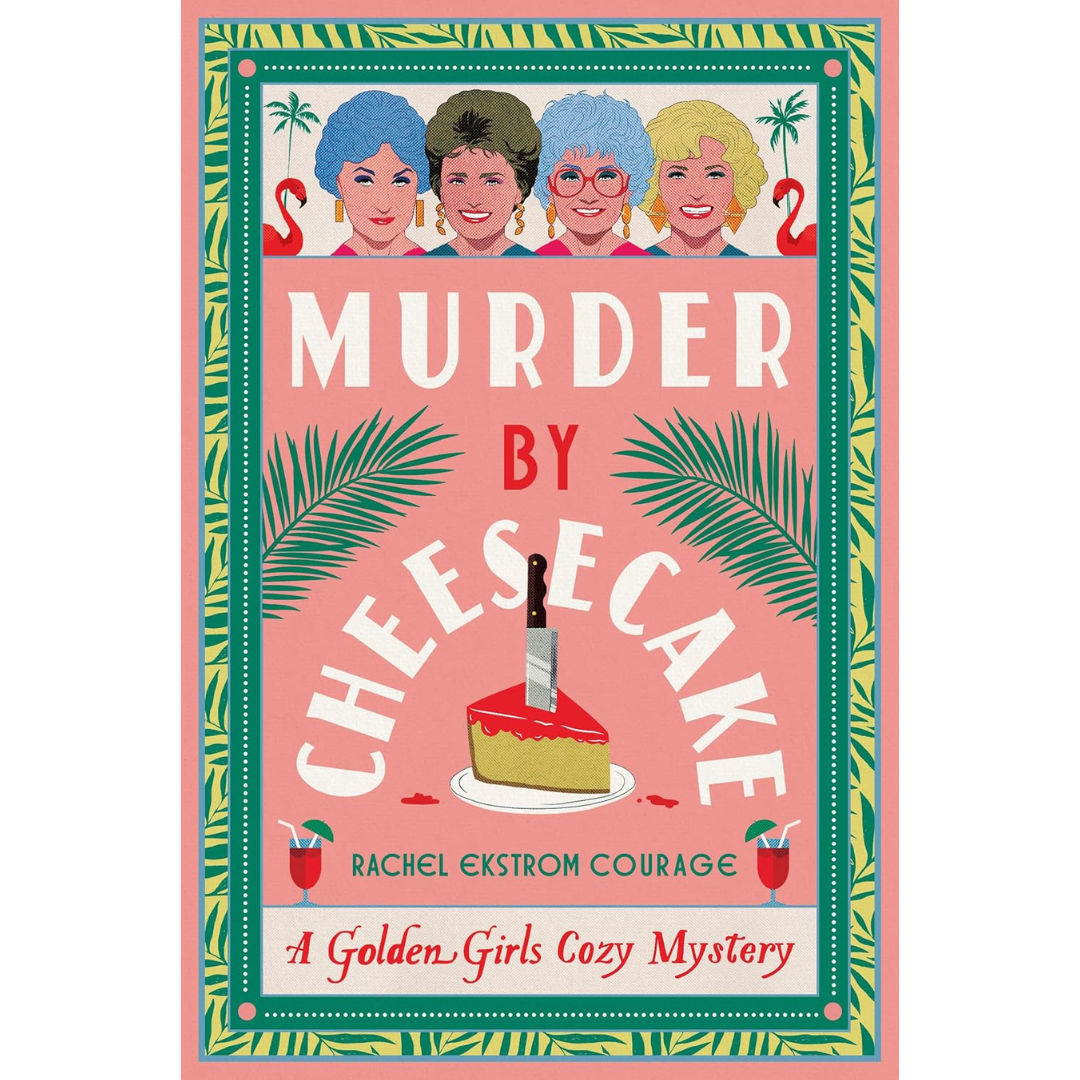 Murder by Cheesecake By Rachel Ekstrom Courage
