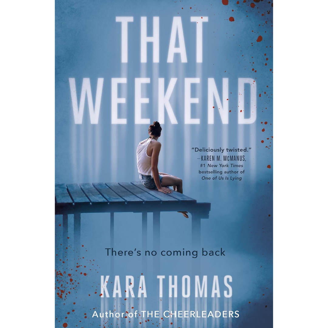 That Weekend By Kara Thomas