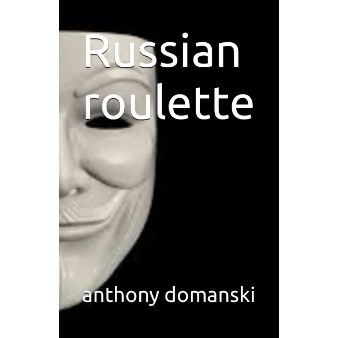 Russian roulette By anthony domanski