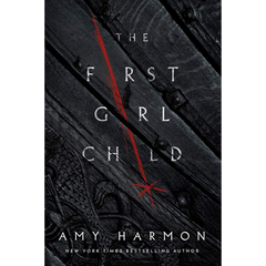 The First Girl Child By Amy Harmon