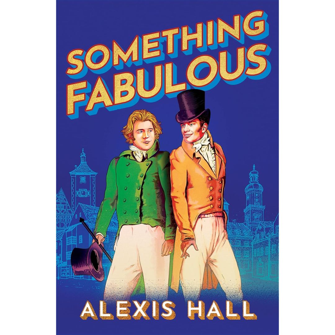 Something Fabulous By Alexis Hall