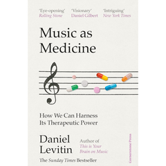 Music as Medicine By Daniel J. Levitin