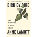 Bird by Bird By Anne Lamott