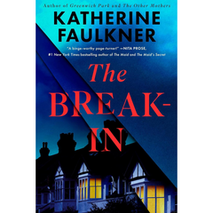 The Break-In By Katherine Faulkner