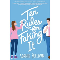 Ten Rules for Faking It By Sophie Sullivan