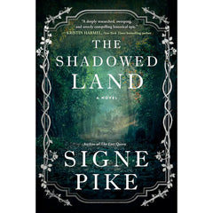 The Shadowed Land By Signe Pike