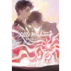 Little Mushroom Revelations By Shisi