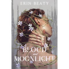 Blood and Moonlight By Erin Beaty