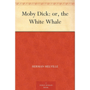 Moby Dick: or, the White Whale by Herman Melville