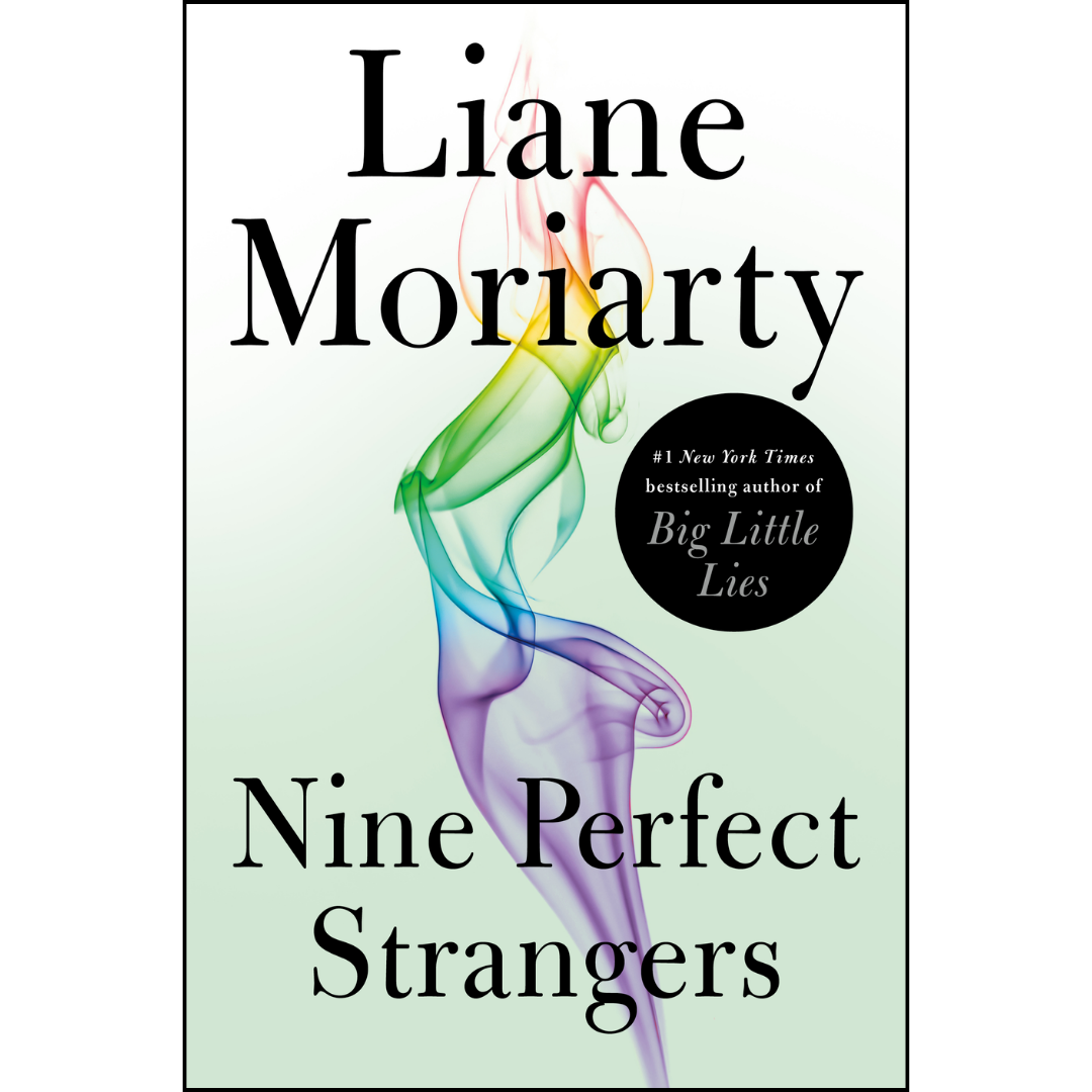Nine Perfect Strangers By Liane Moriarty