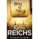 Bones Are Forever By Kathy Reichs