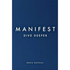 Manifest: Dive Deeper By Roxie Nafousi