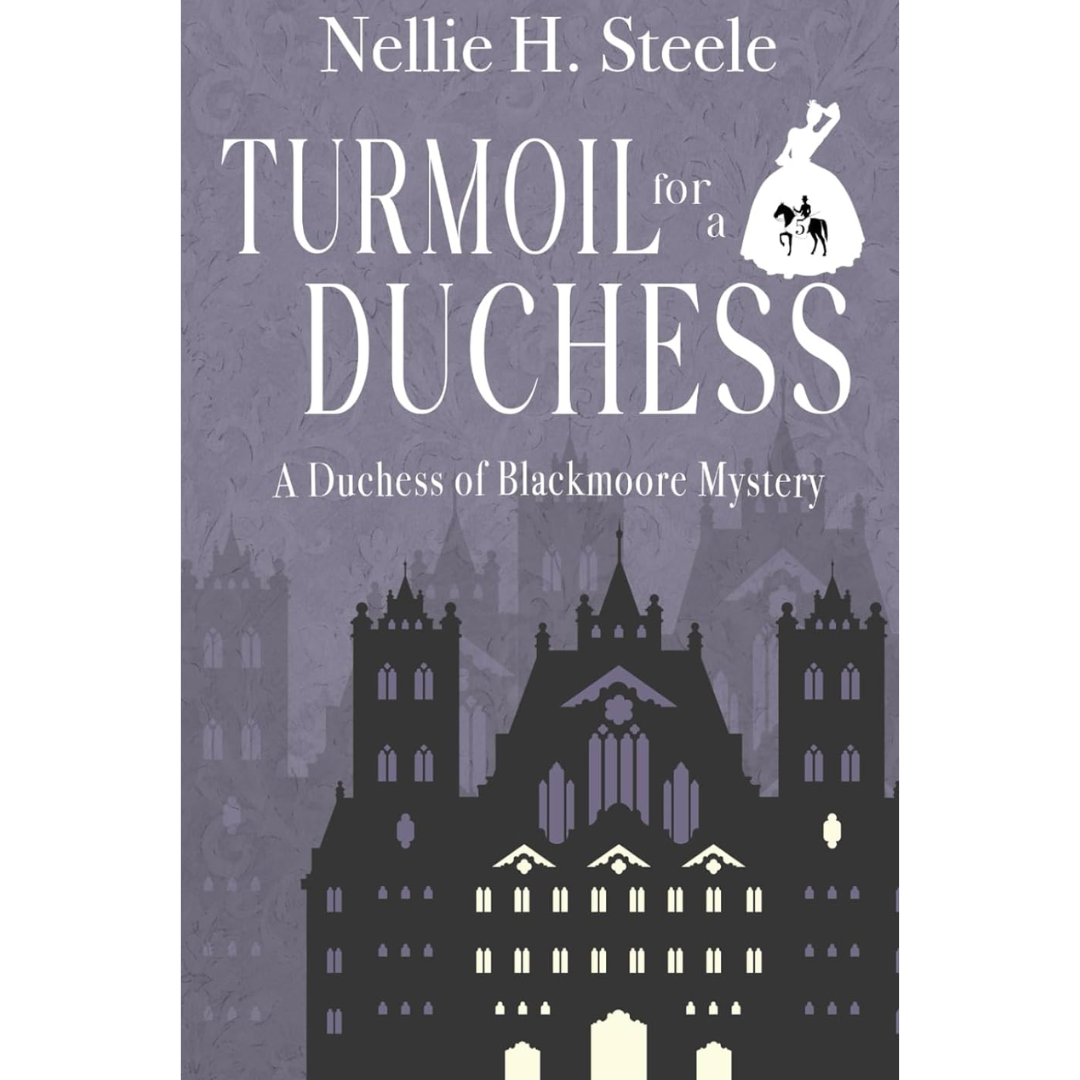 Turmoil for a Duchess By Nellie H. Steele