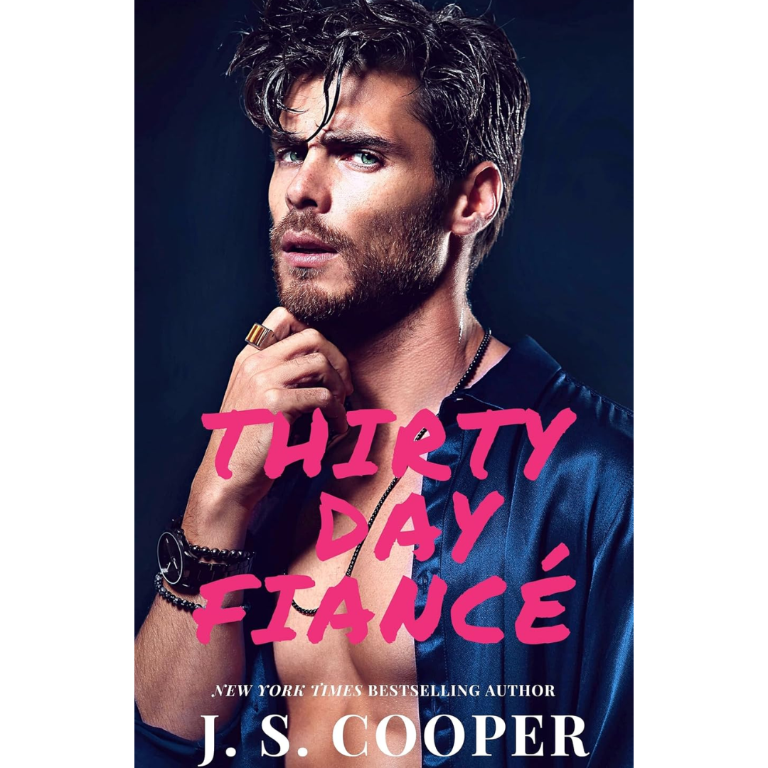 Thirty Day Fiancé By J. S. Cooper