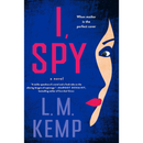 I, Spy By L.M. Kemp