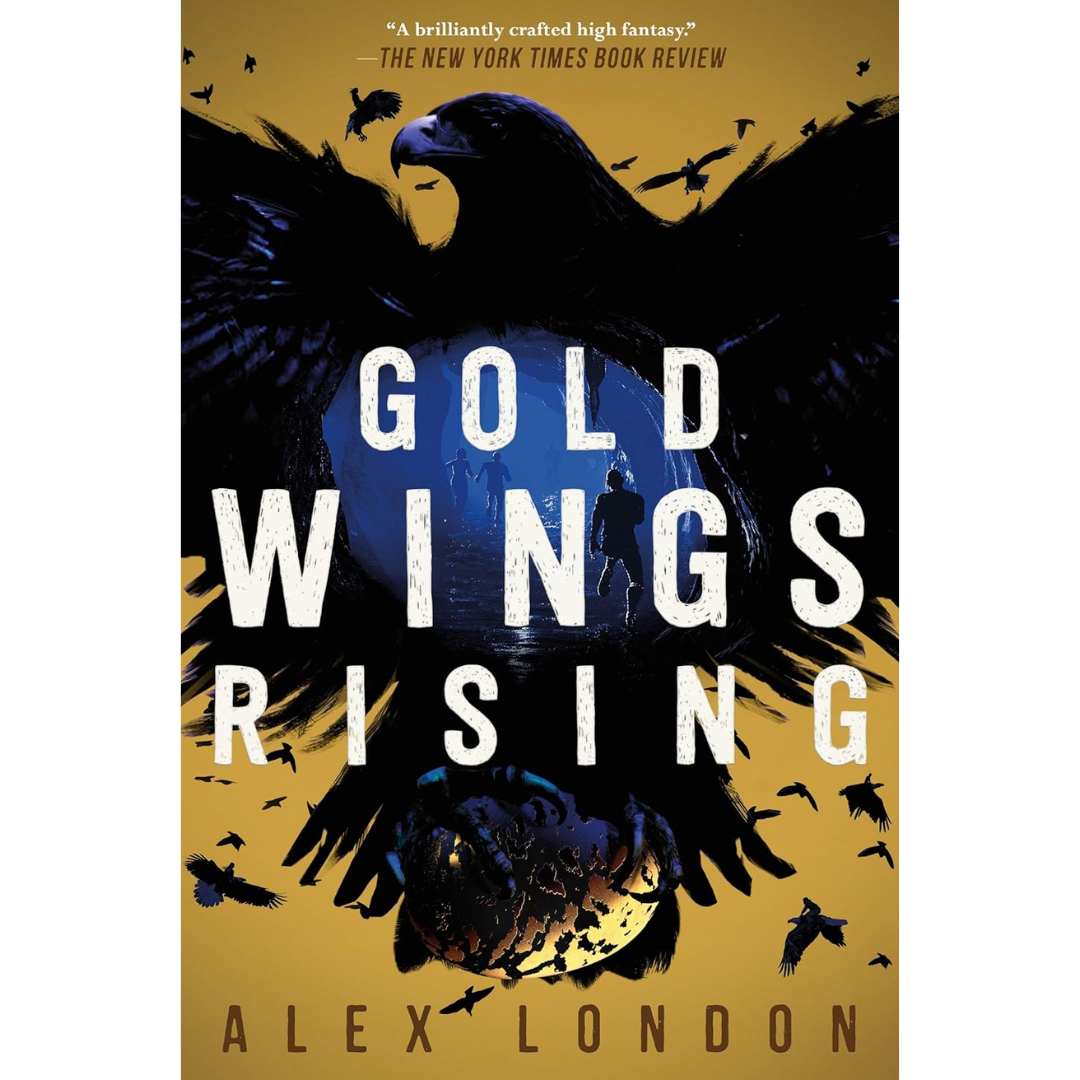 Gold Wings Rising By Alex London