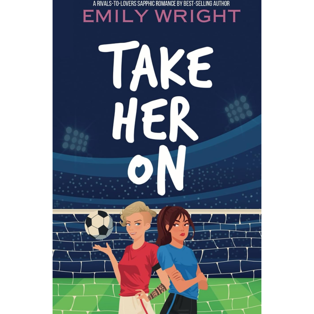 Take Her On By Emily Wright