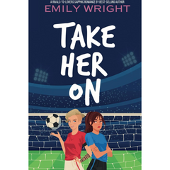 Take Her On By Emily Wright