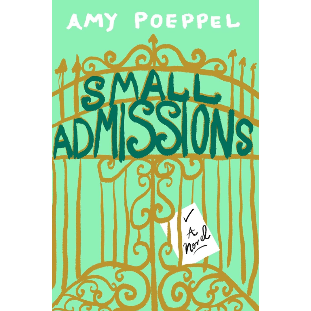 Small Admissions By Amy Poeppel