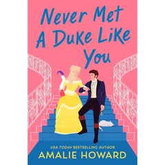 Never Met a Duke Like You By Amalie Howard