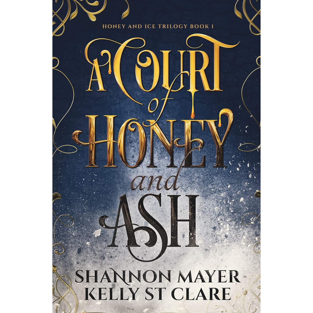 A Court of Honey and Ash By Shannon Mayer