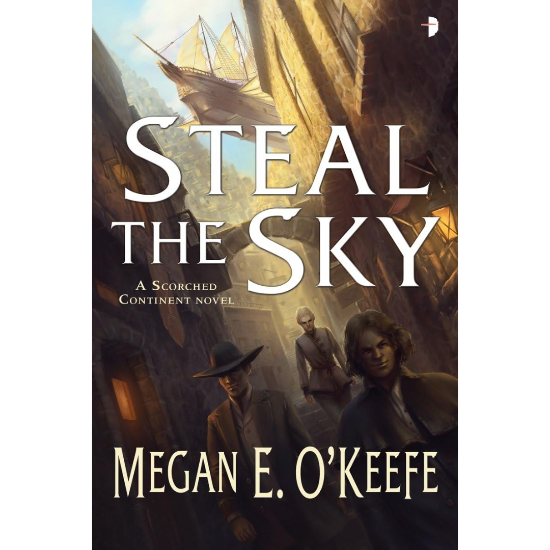 Steal the Sky By Megan E. O'Keefe