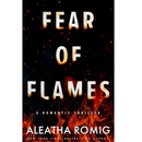 Fear of Flames: Romantic Thriller By Aleatha Romig