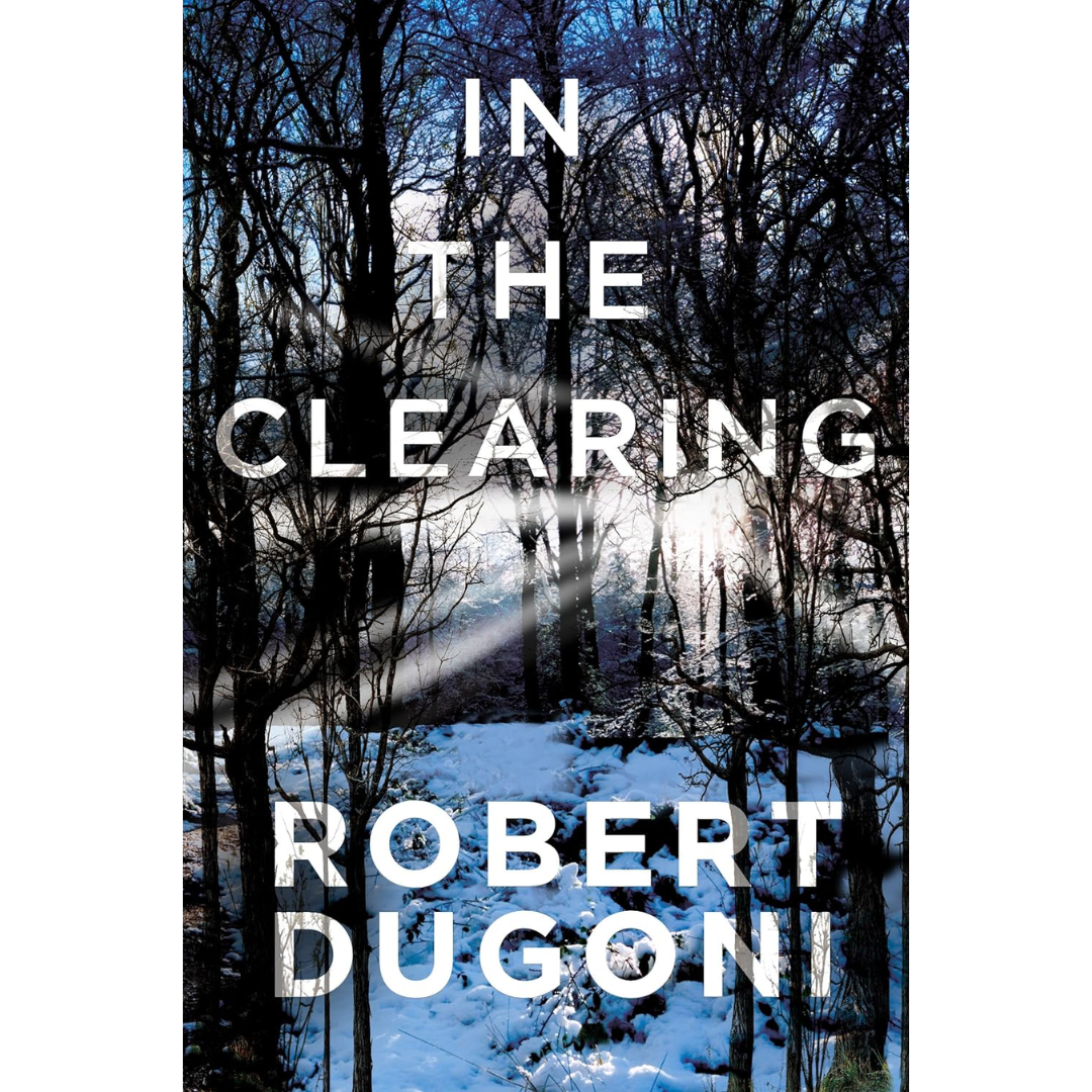 In the Clearing By Robert Dugoni