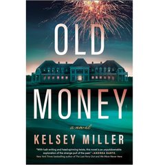 Old Money By Kelsey Miller